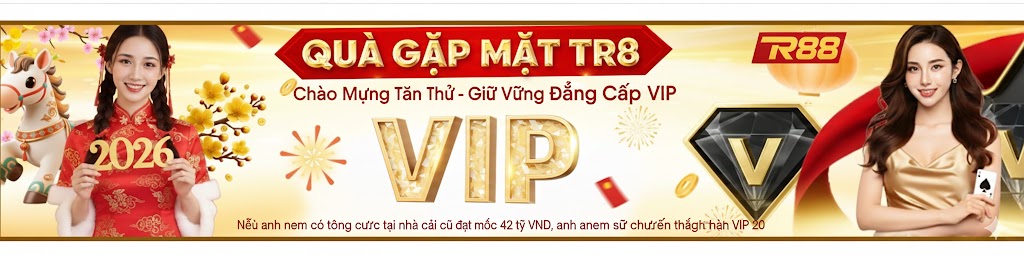 Quà Gặp Mặt TR88 - Chào Mừng Tân Thủ - Giữ Vững Đẳng Cấp VIP