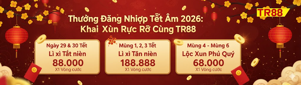 Thưởng Đăng Nhập Tết Âm 2026 - Khai Xuân Rực Rỡ Cùng TR88